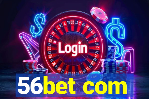 56bet com